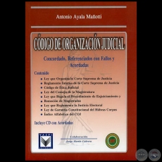 CÓDIGO DE ORGANIZACIÓN JUDICIAL - Autor: ANTONIO AYALA MAÑOTTI - Año 2007